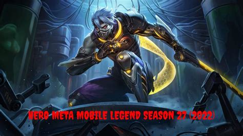 Deretan Hero Meta Season 27 2022 Mendapat Buff Nerf Dan Penyesuaian