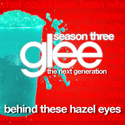 Behind These Hazel Eyes Glee The Next Generation Fan Fiction Wiki