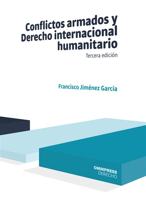 Conflictos Armados Y Derecho Internacional Humanitario Tercera Edici N