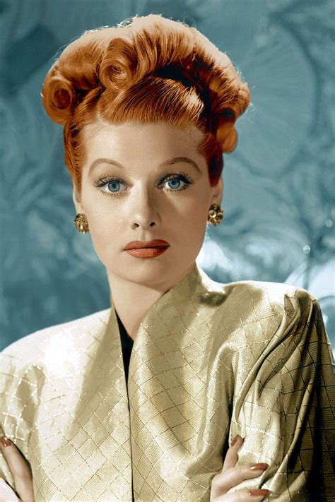 Lucille Ball Once In His Life Every Man Is Entitled To Fall Madly In Love With A Gorgeous