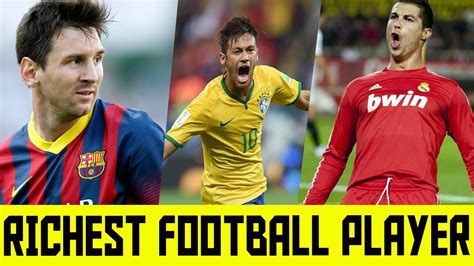 Top 10 Richest Football Player In The World Youtube