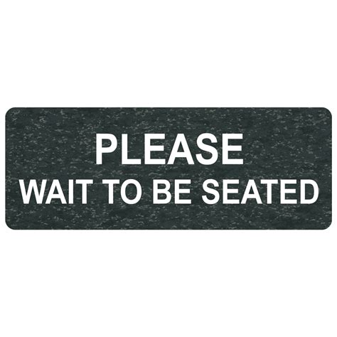 Please Wait To Be Seated Engraved Sign Egre 15815 Whtonchmrbl