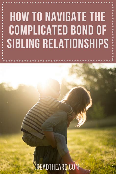 How To Navigate The Complicated Bond Of Sibling Relationships Sibling