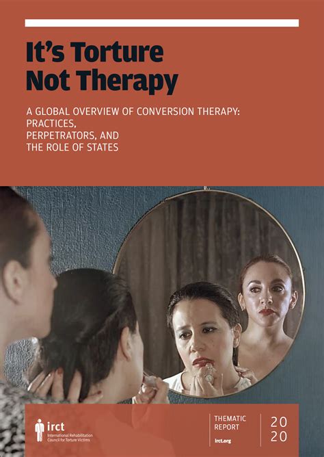 Its Torture Not Therapy A Global Overview Of Conversion Therapy
