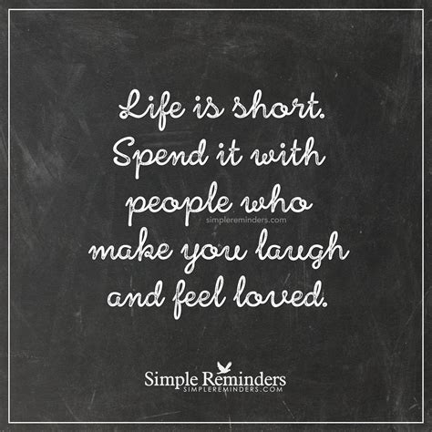 Life Is Short By Unknown Author Simple Reminders Inspirational