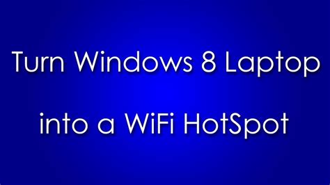 Turn Windows Laptop Into WiFi HotSpot How To YouTube