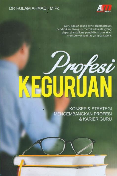 Profesi Keguruan Konsep And Strategi Mengembangkan Profesi And Karier Guru