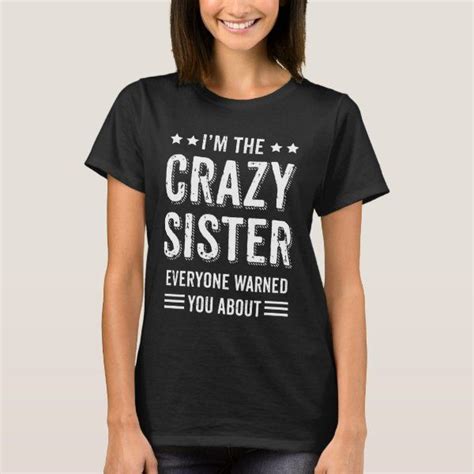 I M The Crazy Sister Everyone Warned You About T Shirt June Birthday Ts Birthday Ts For