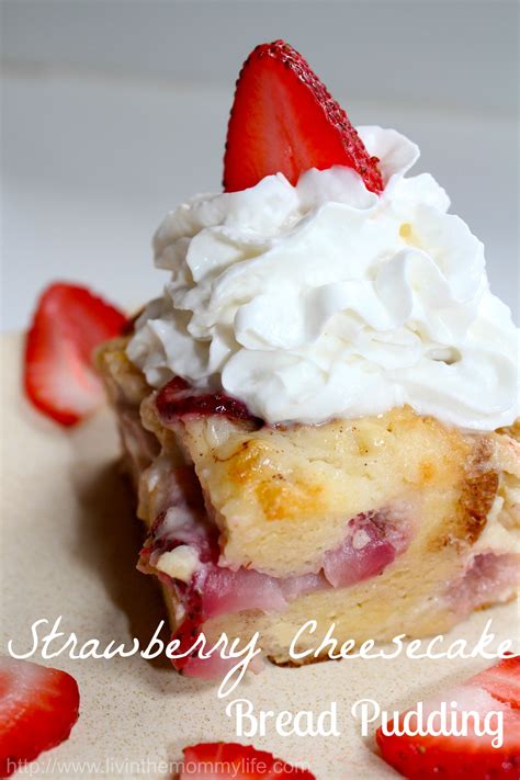 Strawberry Cheesecake Bread Pudding Livin The Mommy Life