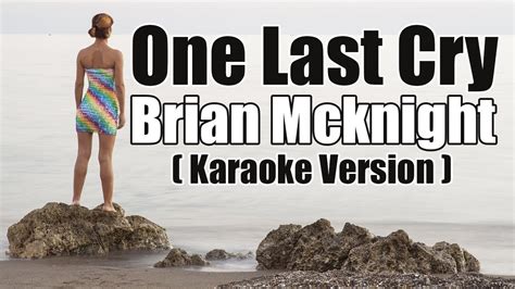 One Last Cry Brian Mcknight Karaoke Version Youtube