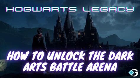 Hogwarts Legacy How To Unlock The Dark Arts Battle Arena GameRiv