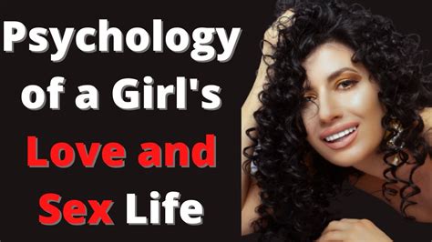 amazing things about girls that no one knows psychology about a girls love sex