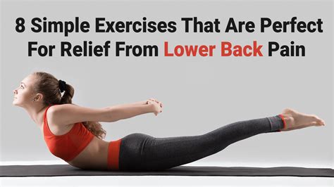 8 Simple Exercises That Are Perfect For Relief From Lower Back Pain