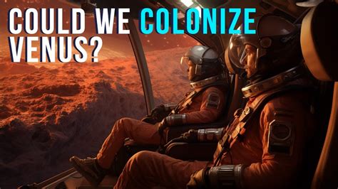 Could We Colonize Venus Youtube