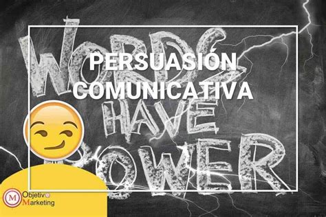 30 Trucos Para Ser Más Persuasivo Los Principios De La Persuasión