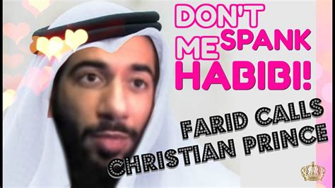 farid calls christian prince habibi my love and then scoots off youtube