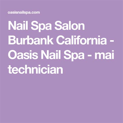 I am always greeted at the door with friendly hello's and great nail polish colors to choose from including esse and opi brands. Nail Spa Salon Burbank California - Oasis Nail Spa - mai ...