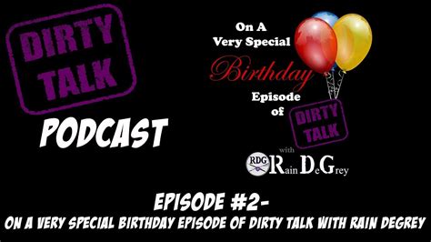 Dirty Talk Podcast Episode On A Very Special Birthday Episode Of