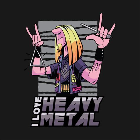 i love heavy metal i love heavy metal t shirt teepublic
