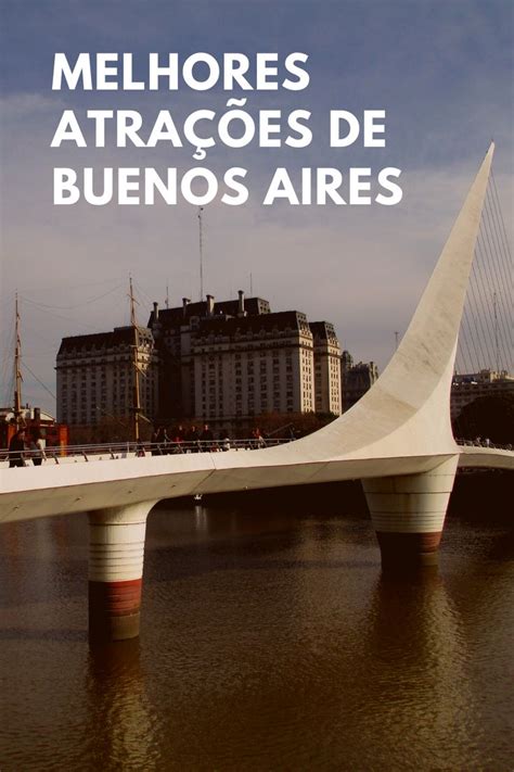 O Que Fazer Em Buenos Aires Pontos Turísticos Buenos Aires Buenos