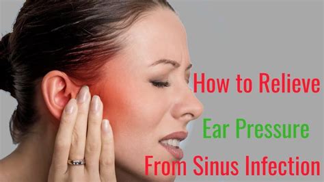 How To Relieve Ear Pressure From Sinus Infection Relieve Ear Pressure
