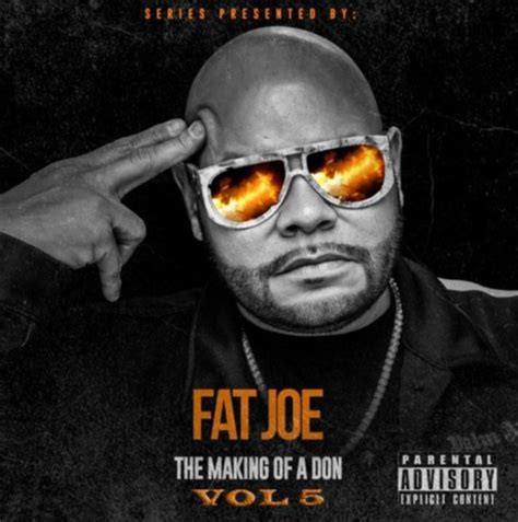 Fat Joe The Making Of A Don Vol 6 Home Of Hip Hop Videos And Rap Music News Video