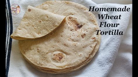 Homemade Soft And 100 Whole Wheat Flour Tortillas Tortillas From