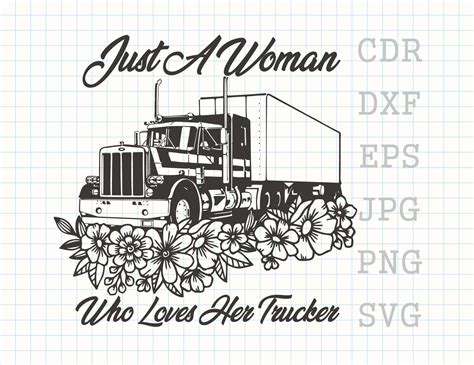 Just A Woman Who Loves Her Trucker Trucker Wife Svg Truck Etsy