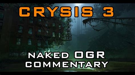 Crysis Naked Ogr Commentary P Hd Youtube