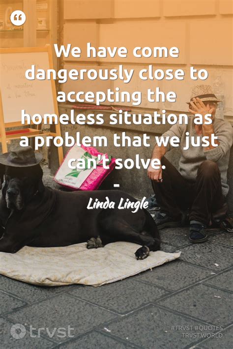 Homelessness Quotes To Inspire Actions To Help Those Without Homes