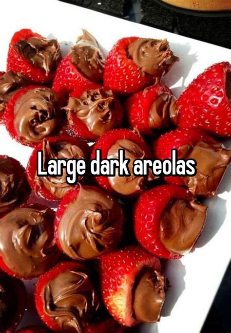 Large Dark Areolas