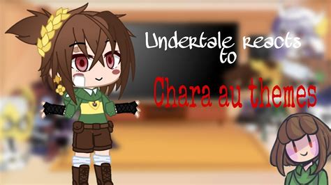 Undertale Reacts To Chara Au Themes Gacha Club Youtube