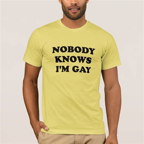 Nobody Knows Im Gay T Shirt Zazzle