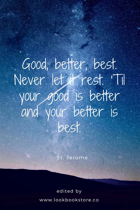 Inspirational Quotes Good Better Best Never Let It