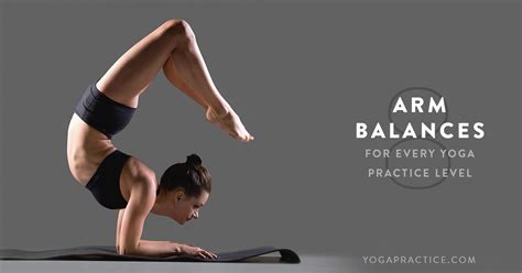 8 Arm Balances For Every Yoga Practice Level Yoga Practice