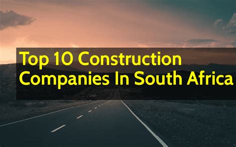 List Of Top 10 Construction Companies In South Africa Engineering Hint