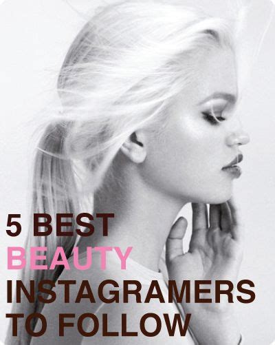 The 5 Best Beauty Instagram Accounts To Follow Girlsguideto Find