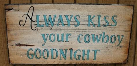 Cowboy Western Sign Saying Always Kiss Your By Ravenhavenvintage 39