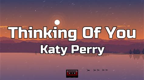 Katy Perry Thinking Of You Lyrics Youtube