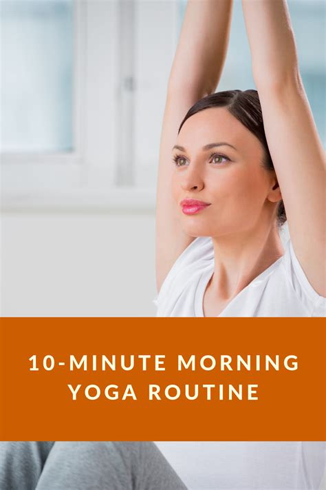 ten minute morning yoga routines morning yoga routine morning yoga yoga routine