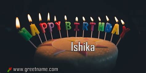 Happy Birthday Ishika Cake Candle Greet Name