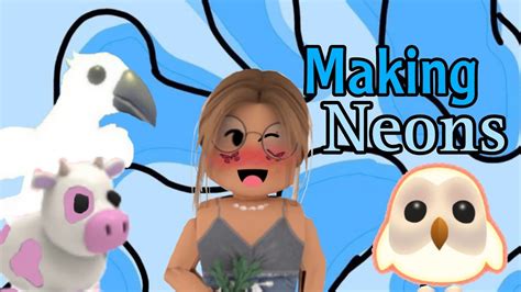 Making Neons In Adopt Me 😍 Youtube