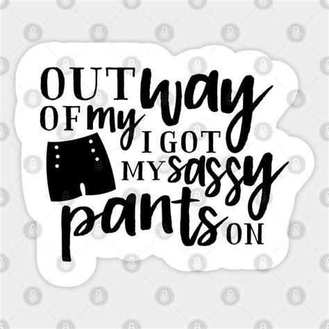 Sassy Pants Sassy Pants Sticker Teepublic