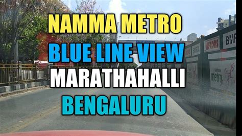 outer ring road marathahalli blue line latest update namma metro bengaluru 😎😎 youtube