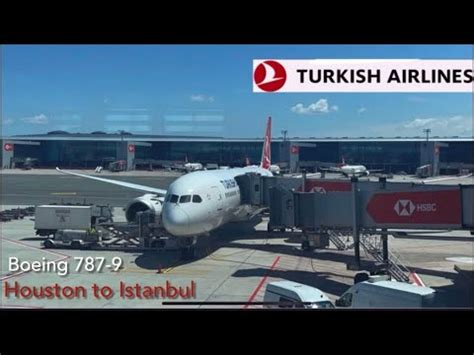 Flight Report Houston IAH To Istanbul IST Turkish Airlines 787 9