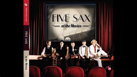 Five Sax At The Movies Youtube