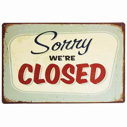 Closed Sorry Sign Metal Signs Plaque Re