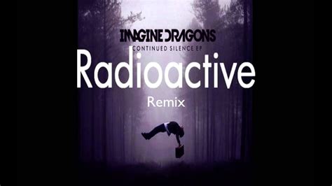 Imagine Dragons Radioactive Remix New Youtube
