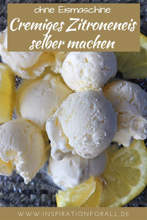 Zitroneneis selber machen sehr cremig ohne Ei einfaches Rezept