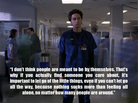 Enjoy reading and share 69 famous quotes about scrubs with everyone. Dr. Dorian on relationships. | Scrubs quotes, Serious ...